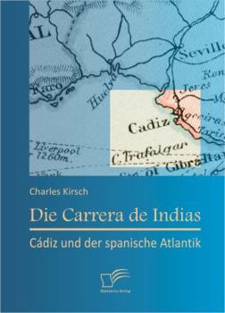 Paperback Die Carrera de Indias: Cádiz und der spanische Atlantik [German] Book