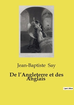 De l'Angleterre et des Anglais (French Edition)