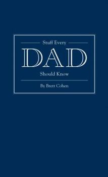 Hardcover Stuff Every Dad Should Know Book