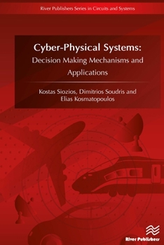 Hardcover Cyber-Physical Systems: Decision Making Mechanisms and Applications Book