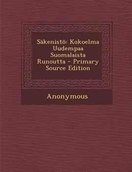 Paperback Sakenisto: Kokoelma Uudempaa Suomalaista Runoutta [Finnish] Book