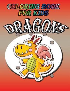 Paperback Coloring Book for Kids: Dragon: Kids Coloring Book