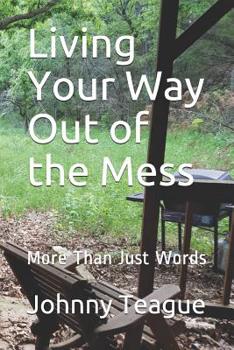 Living Your Way Out of the Mess: More Than Just Words