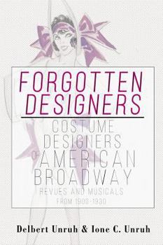 Hardcover Forgotten Designers Costume Designers of American Broadway Revues and Musicals from 1900-1930 Book