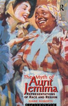 Paperback The Myth of Aunt Jemima: White Women Representing Black Women Book