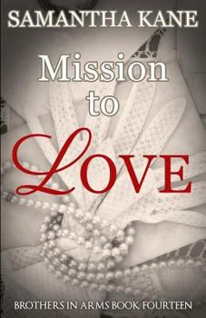 Mission to Love - Book #14 of the Brothers in Arms
