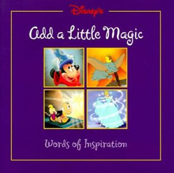 Disney's Add a Little Magic: Words of Inspiration