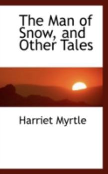 Paperback The Man of Snow, and Other Tales Book