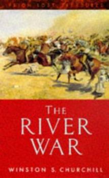 Paperback The River War: An Account of the Re-Conquest of the Soudan (Lost Treasures Series) Book