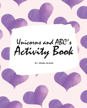 Paperback Unicorns and ABC's Activity Book for Children (8x10 Coloring Book / Activity Book) Book
