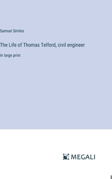 Hardcover The Life of Thomas Telford, civil engineer: in large print Book