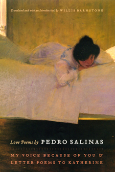 Hardcover Love Poems by Pedro Salinas: My Voice Because of You & Letter Poems to Katherine Book