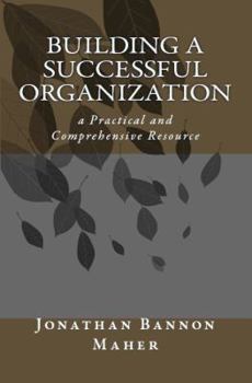 Paperback Building a Successful Organization: a Practical and Comprehensive Resource Book