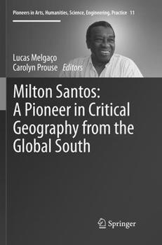 Paperback Milton Santos: A Pioneer in Critical Geography from the Global South Book