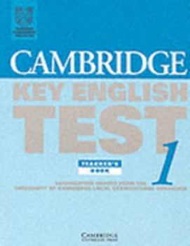 Cambridge Key English Test 1 Teacher's book: Examination Papers from the University of Cambridge Local Examinations Syndicate