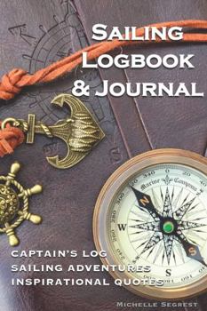 Paperback Sailing Logbook & Journal: Captain’s Log | Sailing Adventures | Inspirational Quotes Book