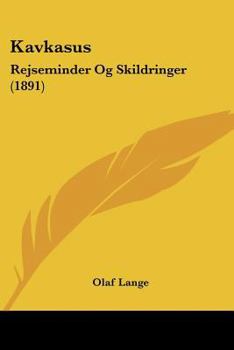 Paperback Kavkasus: Rejseminder Og Skildringer (1891) Book