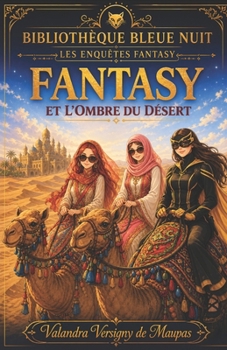 FANTASY ET L'OMBRE DU DESERT (French Edition)