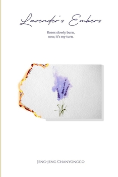Paperback Lavender's Embers: Roses slowly burn, now, it's my turn. Book