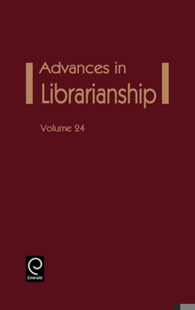 Advances in Librarianship, Volume 24 - Book #24 of the Advances in Librarianship