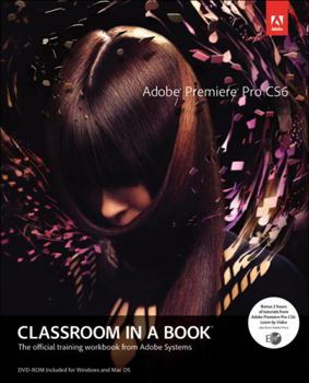Paperback Adobe Premiere Pro Cs6 Classroom in a Book [With DVD] Book