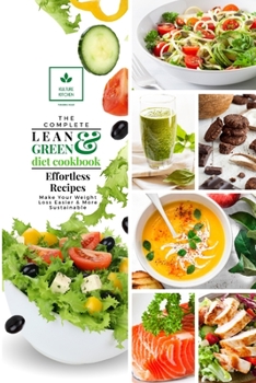 Paperback The Complete Lean and Green Diet Cookbook: Effortless Lean and Green Recipes Book