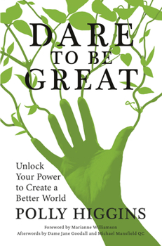 Paperback Dare to Be Great: Unlock Your Power to Create a Better World Book
