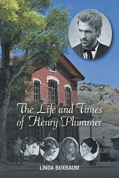 Paperback The Life and Times of Henry Plummer Book