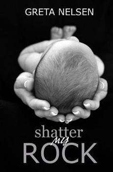 Paperback Shatter My Rock Book