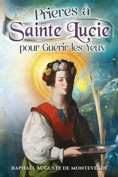 Paperback Prières à Sainte Lucie pour Guérir les Yeux [French] Book