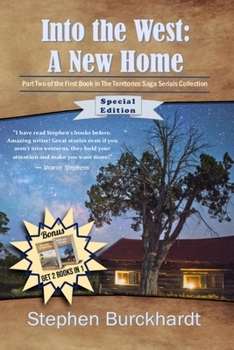 Paperback Into the West: A New Home - Special Edition: Part Two of the First Book in The Territories Saga Serials Book