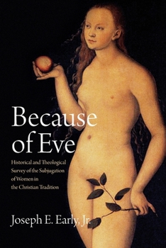 Paperback Because of Eve: Historical and Theological Survey of the Subjugation of Women in the Christian Tradition Book
