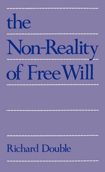 Hardcover The Non-Reality of Free Will Book