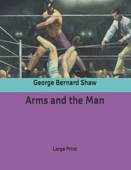 Arms and the Man: Large Print