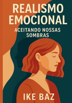 Realismo Emocional: Aceitando Nossas Sombras (Portuguese Edition)