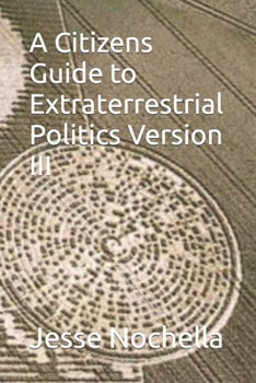 Paperback A Citizens Guide to Extraterrestrial Politics Version III Book