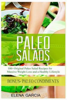 Paperback Paleo Salads: 100+ Original Paleo Salad Recipes for Massive Weight Loss and a Healthy Lifestyle Book