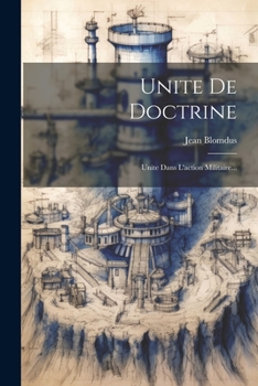 Paperback Unite De Doctrine: Unite Dans L'action Militaire... [French] Book
