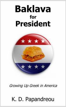 Baklava for President: Growing Up Greek in America