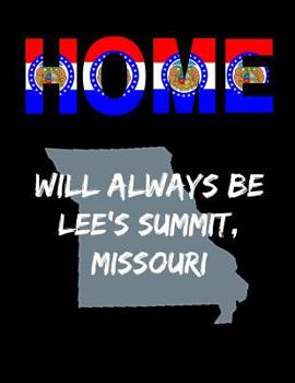 Paperback Home Will Always Be Lee's Summit, Missouri: MI State Note Book