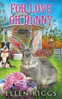 Paperback For Love or Bunny (Bought-the-Farm Mystery) Book