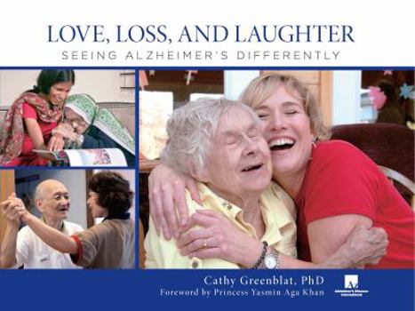Hardcover Love, Loss, and Laughter: Seeing Alzheimer's Differently Book