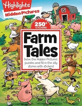 Paperback Farm Tales: Solve the Hidden Pictures(r) Puzzles and Fill in the Silly Stories with Stickers! Book
