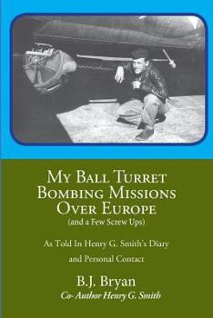 Paperback My Ball Turret Bombing Missions Over Europe ( And a Few Screwups) Book