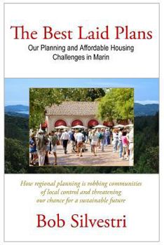 Paperback The Best Laid Plans: Our Planning and Affordable Housing Challenges in Marin Book
