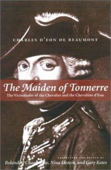 Hardcover The Maiden of Tonnerre: The Vicissitudes of the Chevalier and the Chevalihre D'Eon Book