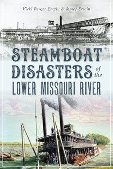 Paperback Steamboat Disasters of the Lower Missouri River Book