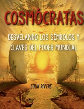 Paperback Cosmocratas: Simbolos Y Claves del Poder Mundial [Spanish] Book
