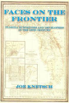 Paperback Faces on the Frontier: Florida Surveyors and Developers in the 19th Century Book