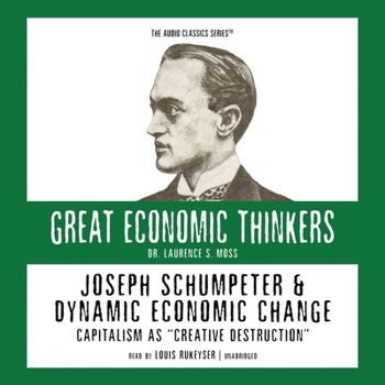 Audio CD Joseph Shumpeter and Dynamic Economic Change: Capitalism as "Creative Destruction" Book